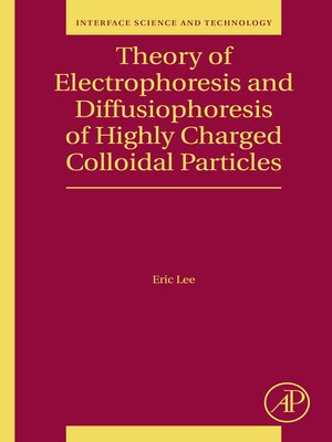 cover image of Theory of Electrophoresis and Diffusiophoresis of Highly Charged Colloidal Particles